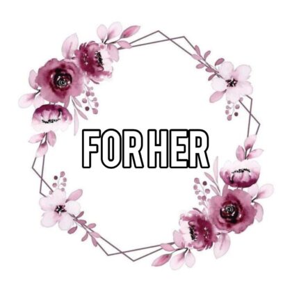 For Her