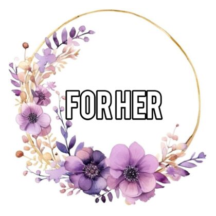 For Her